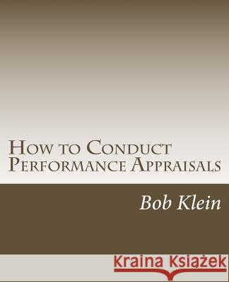 How to Conduct Performance Appraisals: in Real Estate Klein, Bob 9781492192541 Createspace - książka
