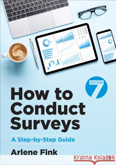 How to Conduct Surveys: A Step-By-Step Guide Arlene G. Fink 9781071861325 SAGE Publications Inc - książka