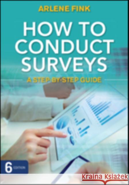 How to Conduct Surveys: A Step-by-Step Guide Arlene G. Fink 9781483378480 SAGE Publications Inc - książka