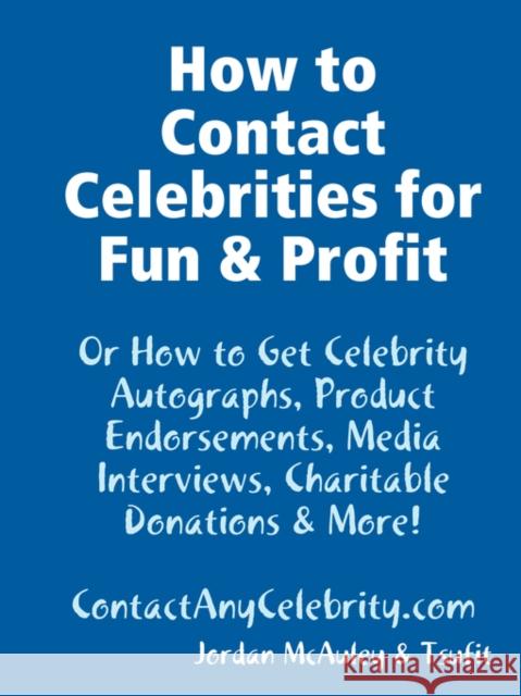 How to Contact Celebrities for Fun and Profit Jordan McAuley 9781604870008 Mega Niche Media - książka