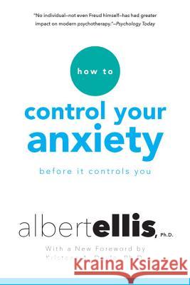 How to Control Your Anxiety Before It Controls You Albert Ellis Kristene Doyle 9780806538037 Citadel Press - książka