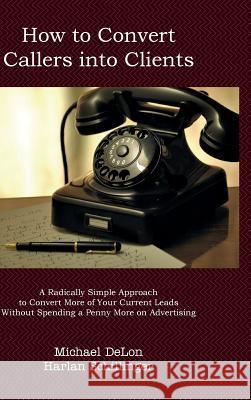 How to Convert Callers to Clients Michael Delon 9781946203410 Expert Press - książka