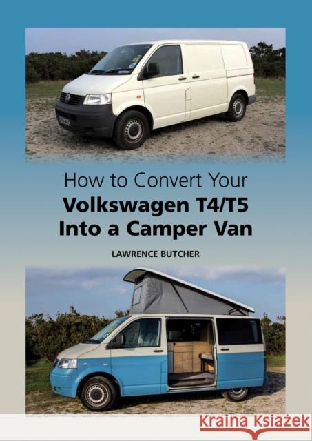 How to Convert your Volkswagen T4/T5 into a Camper Van Lawrence Butcher 9781847978790 The Crowood Press Ltd - książka