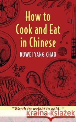How to Cook and Eat in Chinese Buwei Yang Chao 9781648370953 Echo Point Books & Media, LLC - książka