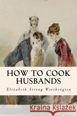 How to Cook Husbands Elizabeth Stron 9781523879380 Createspace Independent Publishing Platform - książka