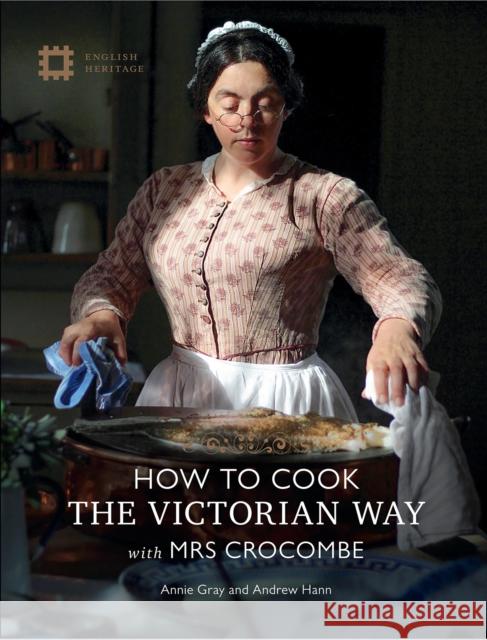 How to Cook: The Victorian Way with Mrs Crocombe Gray, Annie 9781910907429 September Publishing - książka