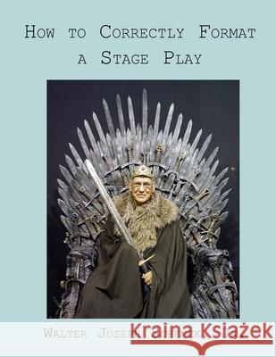 How to Correctly Format a Stage Play Walter Joseph Schenc 9781090245847 Independently Published - książka