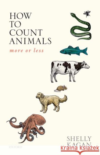 How to Count Animals, More or Less Kagan, Shelly 9780198829676 Oxford University Press - książka