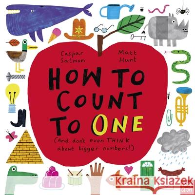 How to Count to ONE: (And Don't Even THINK About Bigger Numbers!) Caspar Salmon 9781839941931 Nosy Crow Ltd - książka