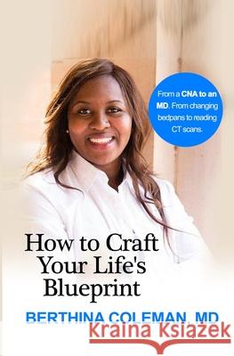 How to Craft Your Life's Blueprint Berthina Coleman Darice Michelle Thompson Brandon Richardson 9780998892993 Fomenky Publishing - książka