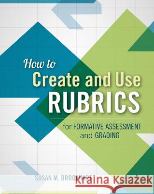 How to Create and Use Rubrics for Formative Assessment and Grading Susan M. Brookhart 9781416615071 Association for Supervision & Curriculum Deve - książka