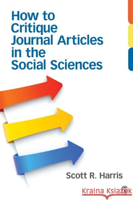 How to Critique Journal Articles in the Social Sciences Scott Harris 9781452241340 Sage Publications Ltd - książka