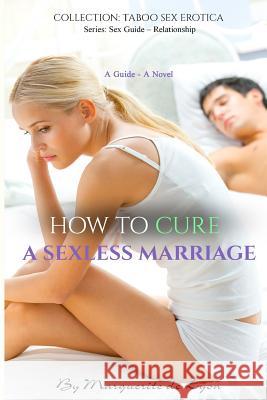 How to Cure a Sexless Marriage: Guide - Novel Marguerite D 9781515072744 Createspace - książka