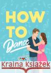 How to Dance: A Novel Jason B. Dutton 9781639106370 Crooked Lane Books