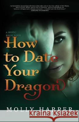 How To Date Your Dragon Harper, Molly 9781641970495 Nancy Yost Literary Agency, Inc - książka
