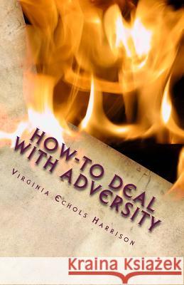 How-To Deal With Adversity Echols-Harrison, Virginia E. 9781499238327 Createspace - książka