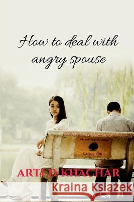 How to deal with angry spouse Arti Digpal 9781637450147 Notion Press - książka