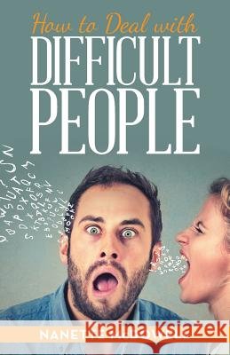 How to Deal with Difficult People Nanette McDowell 9781973635512 WestBow Press - książka
