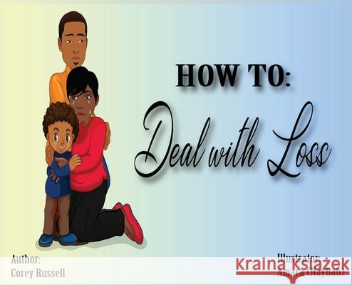 How To Deal With Loss Corey Russell Amara Naybab 9780997579215 Write-Hand Press - książka