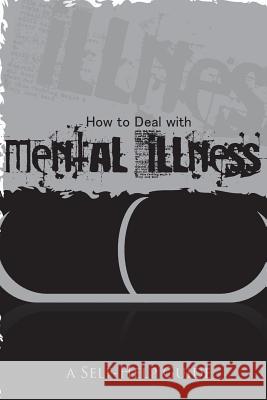 How to Deal with Mental Illness Felicia Taylor Scott Desmond Pierce 9781978009417 Createspace Independent Publishing Platform - książka