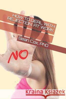 How to Deal with Rejection: At Work Sean Cox 9781079089035 Independently Published - książka