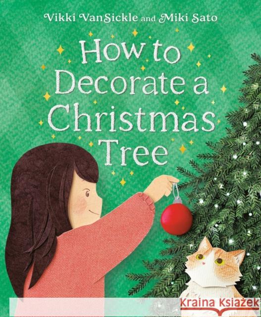 How to Decorate a Christmas Tree Miki Sato 9780735268586 Prentice Hall Press - książka