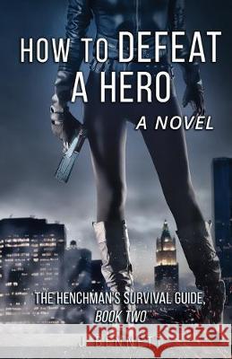 How to Defeat a Hero J. Bennett 9781691522842 Independently Published - książka
