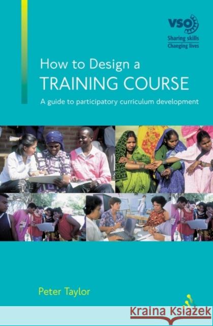 How to Design a Training Course Peter Taylor 9780826456953 Continuum International Publishing Group - książka