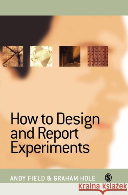 How to Design and Report Experiments Andy Field Graham J. Hole 9780761973829 Sage Publications - książka