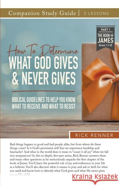 How To Determine What God Gives and Never Gives Study Guide Rick Renner 9781680319606 Harrison House - książka
