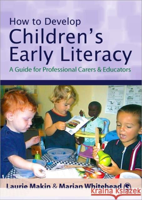 How to Develop Children′s Early Literacy: A Guide for Professional Carers and Educators Makin, Laurie 9780761943327 Paul Chapman Publishing - książka