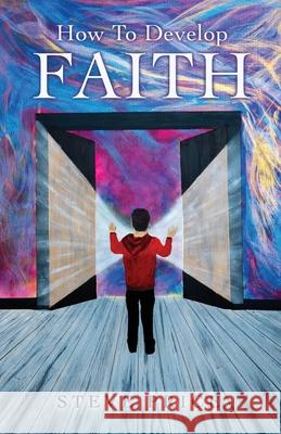 How To Develop Faith Steve Price, Miriam Woolner, Nick Gloyne 9781662840609 Xulon Press - książka