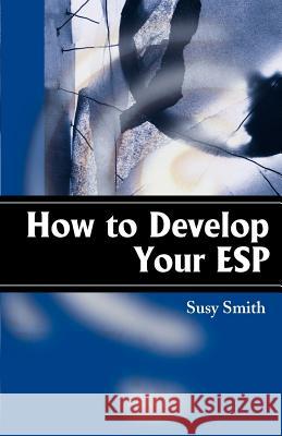 How to Develop Your ESP Susy Smith 9781583488485 iUniverse - książka