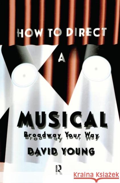 How to Direct a Musical David Young Brian Clark Young David 9780878300525 Theatre Arts Books - książka