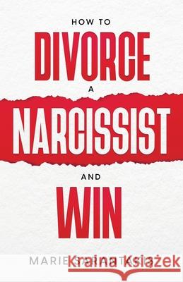 How to Divorce a Narcissist and Win Marie Sarantakis 9781737393399 Adrikos, LLC - książka