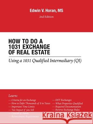How to Do a 1031 Exchange of Real Estate: Using a 1031 Qualified Intermediary (Qi) 2Nd Edition Edwin V. Hora 9781490799964 Trafford Publishing - książka
