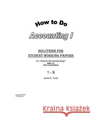 How to Do Accounting I Solutions for Chapter 1 - 9 MR James E. Foote 9781475273007 Createspace - książka