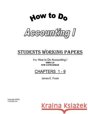 How to Do Accounting I Student Working Papers MR James E. Foote 9781475272666 Createspace - książka