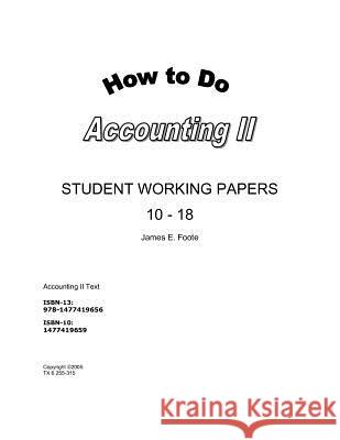 How to Do Accounting II Student Working Papers MR James E. Foote 9781477446782 Createspace - książka