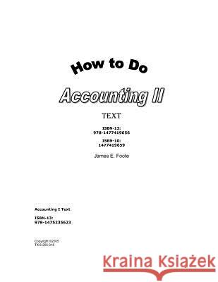 How to Do Accounting II Text MR James E. Foote 9781477419656 Createspace - książka