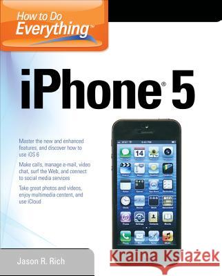 How to Do Everything: iPhone 5 Rich, Jason 9780071803335  - książka