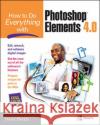 How to Do Everything with Photoshop Elements David Plotkin 9780072262674 McGraw-Hill/Osborne Media