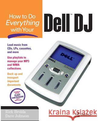 How to Do Everything with Your Dell DJ Rick Broida Dave Johnson 9780072255508 McGraw-Hill/Osborne Media - książka