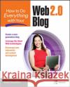 How to Do Everything with Your Web 2.0 Blog Todd Stauffer 9780071492188 McGraw-Hill/Osborne Media