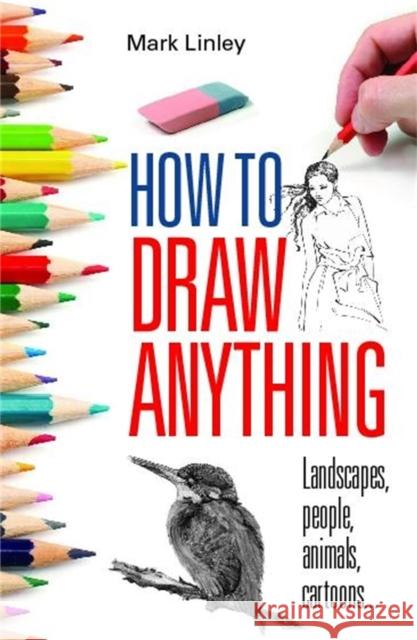 How To Draw Anything Mark Linley 9780716022237 Little, Brown Book Group - książka
