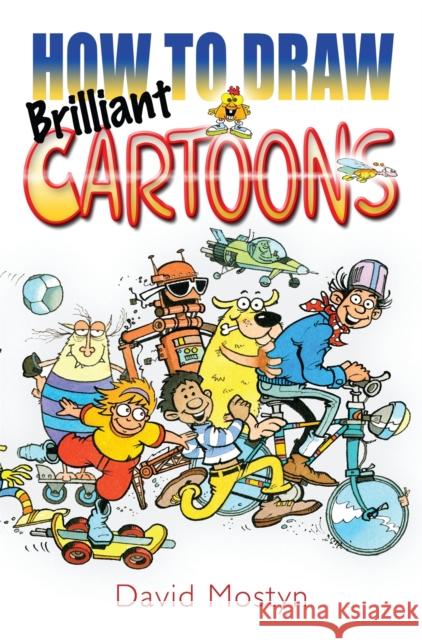 How to Draw Brilliant Cartoons David Mostyn 9780716022107 Little, Brown Book Group - książka