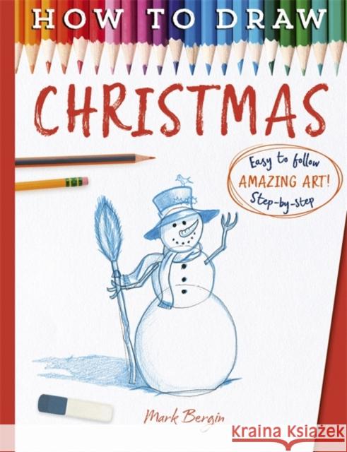 How To Draw Christmas Mark Bergin 9781835870020 Bonnier Books Ltd - książka