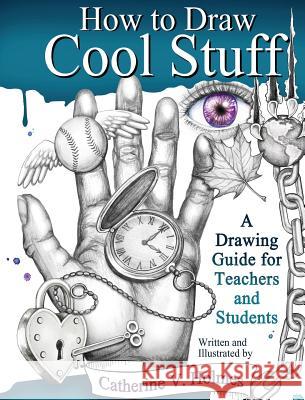 How to Draw Cool Stuff Catherine V. Holmes 9780998333458 Library Tales Publishing - książka