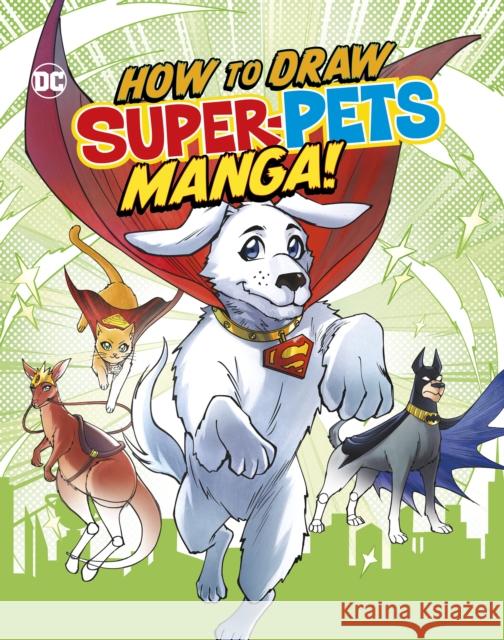 How to Draw DC Super-Pets Manga! Christopher (Acquisitions Editor) Harbo 9781398253681 Capstone Global Library Ltd - książka