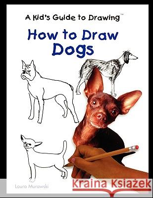 How to Draw Dogs Laura Murawski 9781435836686 PowerKids Press - książka